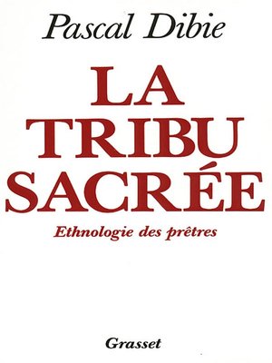 cover image of La tribu sacrée Ethnologie des prêtres